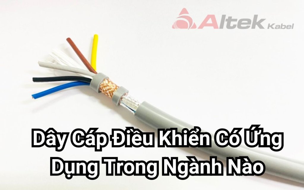 Dây Cáp Điều Khiển Ứng Dụng Trong Ngành Nào?